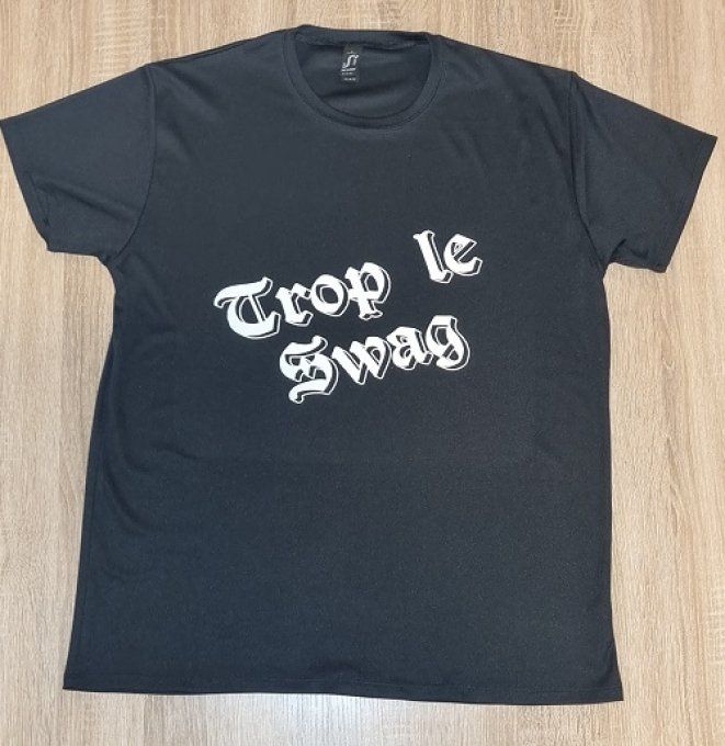 T-shirt "Trop le Swag" Exprimez vous avec style